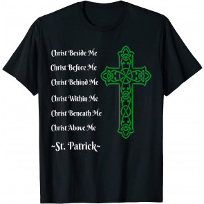 St. Patrick's Prayer Irish Green Christian Cross T T-Shirt