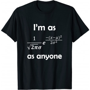 Statistics Normal Distribution Bell Curve Formula Math Pun T-Shirt