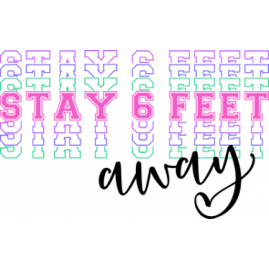 Stay 6 Feet Away T-Shirt