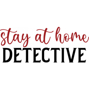 Stay At Home Detective T-Shirt