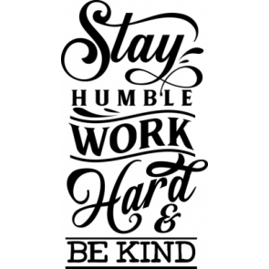 Stay Humble Work Hard T-Shirt