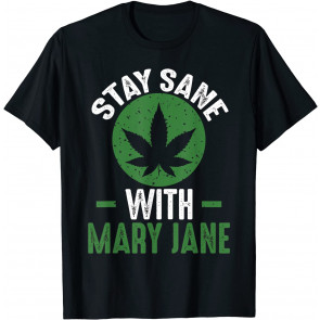 Stay Sane Mary Jane T-Shirt