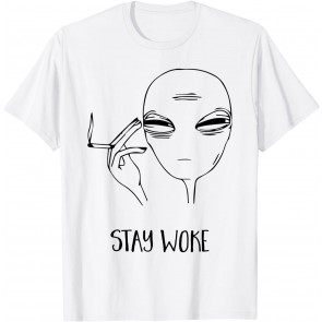 STAY WOKE Cool Smoking Alien T-Shirt