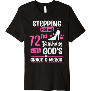 Stepping Into My 72nd Birthday 72 Year Old Birthday T-Shirt
