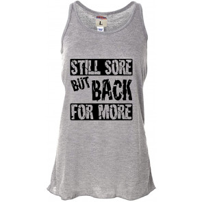 Still Sore But Back For More T-Shirt