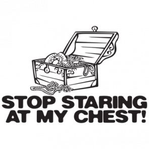 Stop Staring At My Chest Tshirt
