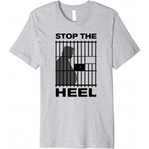 Stop The Heel T-Shirt