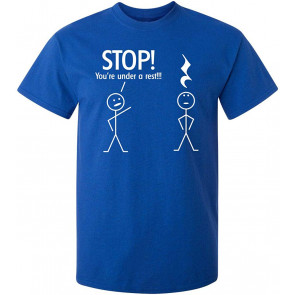 Stop You're Under A Rest T-Shirt