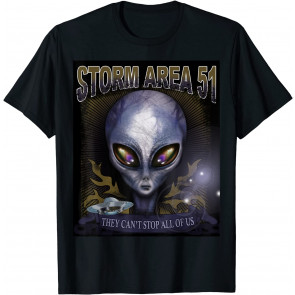 Storm Area 51 Alien UFO They Can't Stop All Of Us T-Shirt