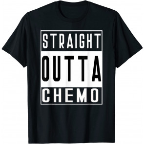 Straight Outta Chemo T-Shirt