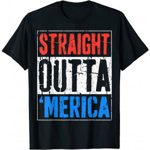 Straight Outta Merica T-Shirt