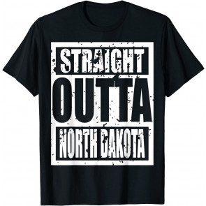 Straight Outta North Dakota T T-Shirt