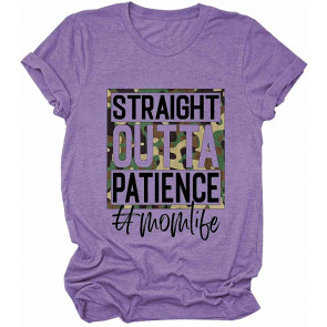 Straight Outta Patience Mom Life  T-Shirt