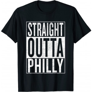 Straight Outta Philly Great Travel & Gift Idea T-Shirt