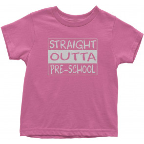Straight Outta Pre-School Toddler T-Shirt