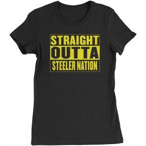 Straight Outta Steeler Nation Football Womens T-Shirt