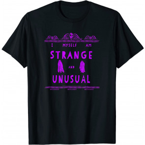 Strange And Unusual T-Shirt