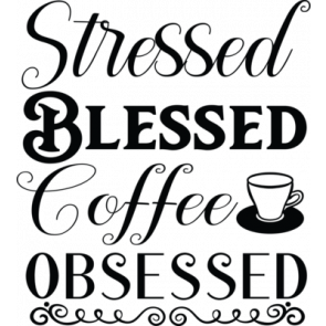 Stressed Blessed Coffee Obsessed 278 T-Shirt