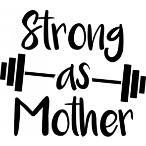 Strong As Mother T-Shirt