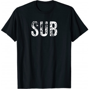 Sub Submissive BDSM Kink Fetish Roleplay Gift T-Shirt