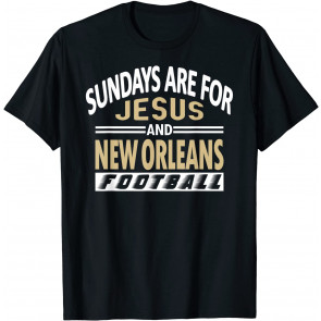 Sundays Are For Jesus And New Orleans Christian T-Shirt