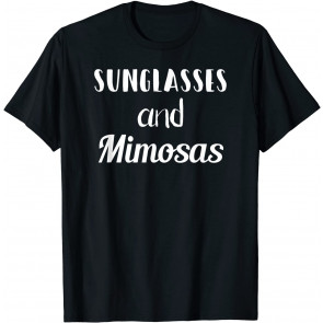 Sunglasses And Mimosas T-Shirt