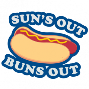 Suns Out Buns Out  Funny Tshirt