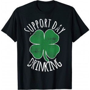 SUPPORT DAY DRINKING St Patricks Day Beer Shamrock Irish T-Shirt
