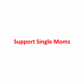 Support Single Moms Tshirt