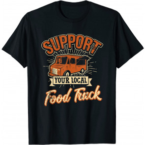 Support Your Local Food Truck Taco Cart Retro Style Gift T-Shirt