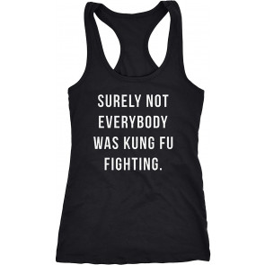 Surely Not Everyone Was Kung Fu Fighting T-Shirt