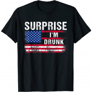 Surprise I'm Drunk T-Shirt