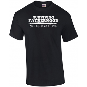Father's Day Surviving Fatherhood One Beer At A Time T-Shirt