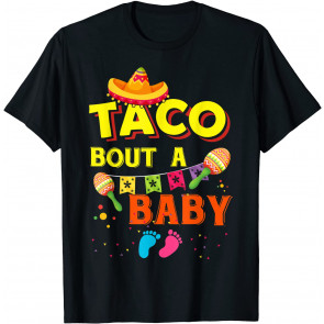 Taco Bout A Baby Pregnancy Announcement Cinco De Mayo T T-Shirt