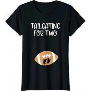 Tailgating For Two Football Game Day Pregnant Expecting Mom T-Shirt