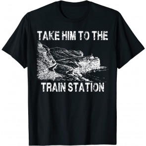 Take Him To The Train Station T-Shirt