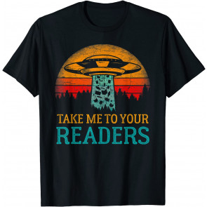 Take Me To You Readers  T-Shirt