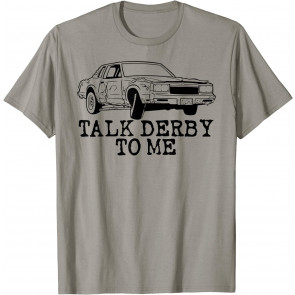 Talk Derby To Me  T-Shirt