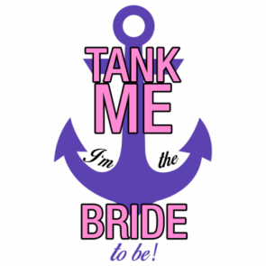Tank Me Im The Bride To Be Anchor Bachelorette Shirt