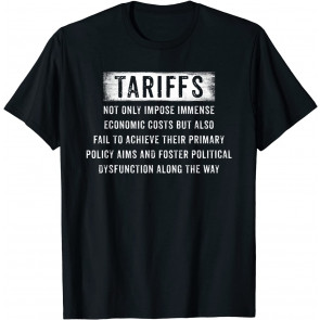 Tariffs Foster Political Dysfunction  T-Shirt