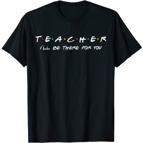 Teacher Friends  T-Shirt