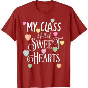 Teachers Valentines Day Class Full Of Sweethearts T-Shirt