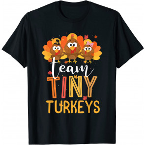 Team Tiny Turkeys Nurse Turkey Thanksgiving Fall NICU Nurse T-Shirt