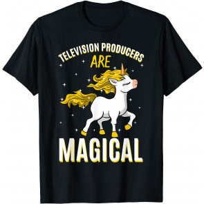 Television Producers Are Magical Unicorn TV Production Job T-Shirt