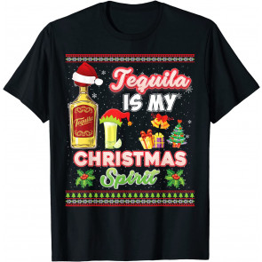 Tequila Is My Christmas Spirit Spirits Drinking  Ugly T-Shirt