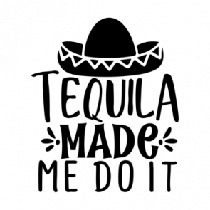 Tequila Made Me Do It 01 T-Shirt