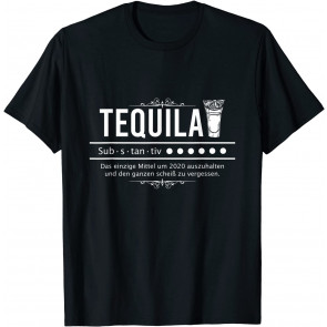 Tequila Schnapps Alcohol Drinking Pandemic 2020 T-Shirt
