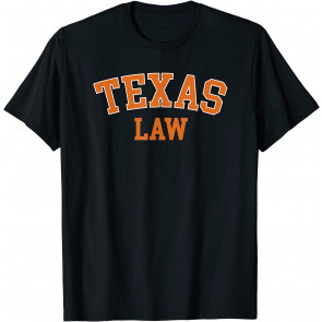 Texas Law, Texas Bar Graduate Gift Lawyer College T-Shirt