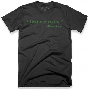 Text Everyone - Whiskey Mens Womens T-Shirt