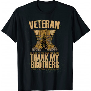 Thank My Brothers Patriotic American Veteran Boots USA T-Shirt